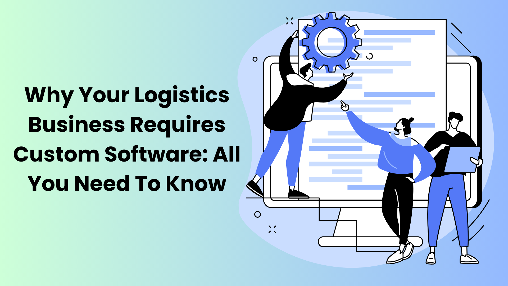 Why Your Logistics Business Requires Custom Software: