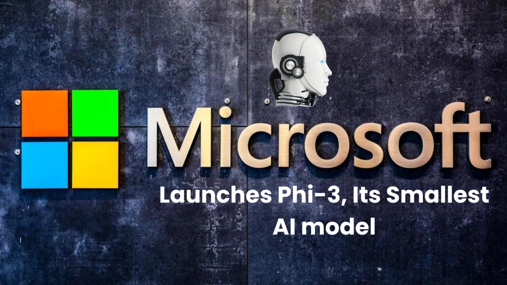 Microsoft Launches Phi-3, Its Smallest AI Model