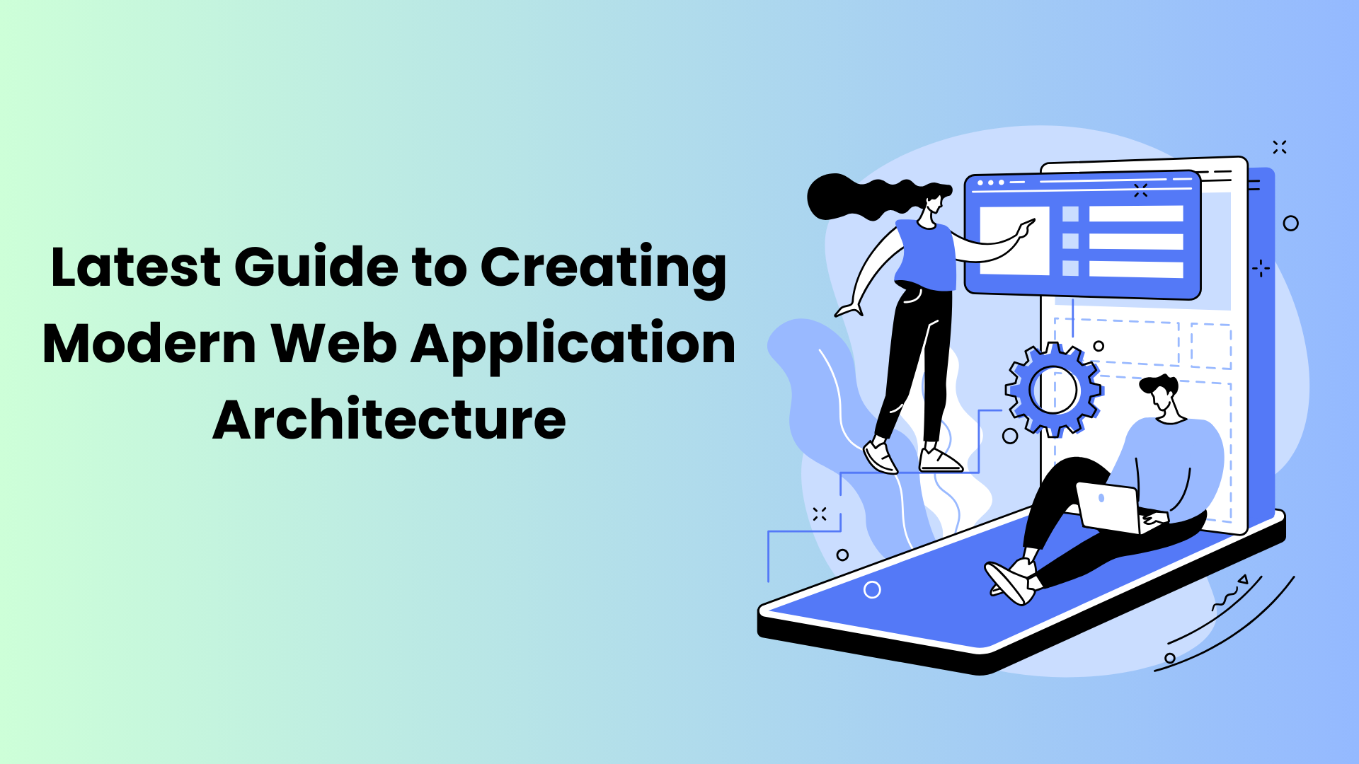 Latest Guide to Creating Modern Web Application Architecture