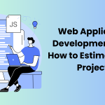 Web Application Development Cost How to Estimate Your Project