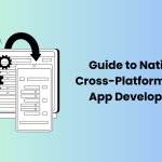 A Holistic Guide to Native vs Cross-Platform Mobile App Development